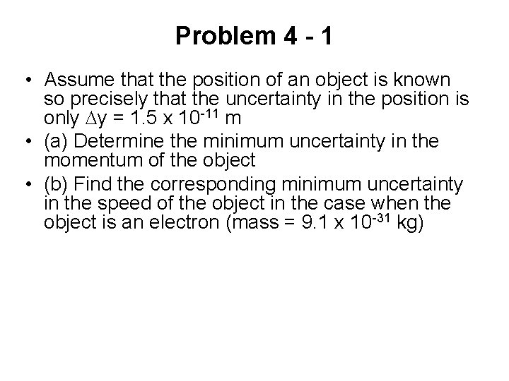 Problem 4 - 1 • Assume that the position of an object is known