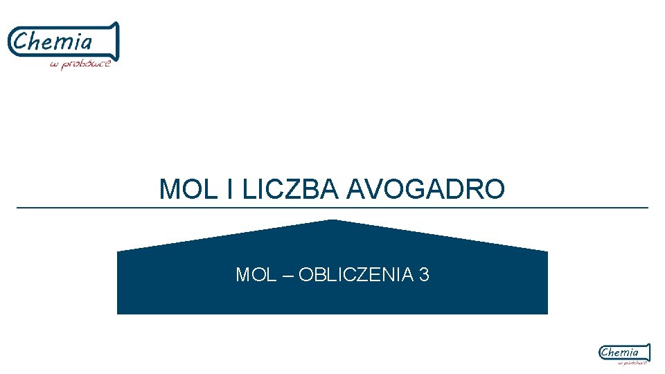 MOL I LICZBA AVOGADRO MOL – OBLICZENIA 3 