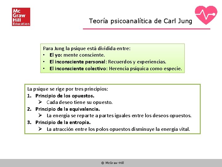 Teoría psicoanalítica de Carl Jung Para Jung la psique está dividida entre: • El