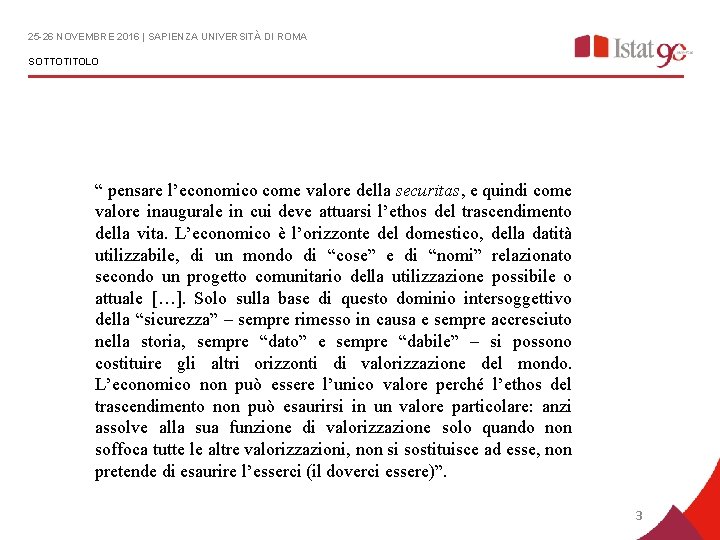 25 -26 NOVEMBRE 2016 | SAPIENZA UNIVERSITÀ DI ROMA SOTTOTITOLO “ pensare l’economico come