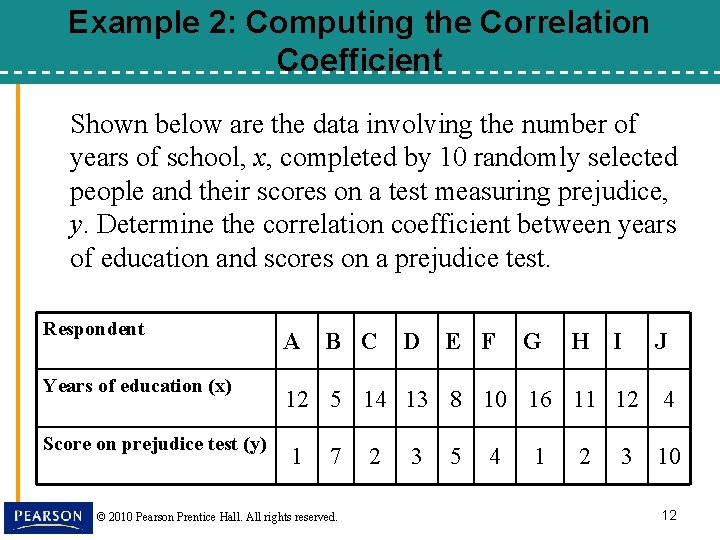 Example 2: Computing the Correlation Coefficient Shown below are the data involving the number