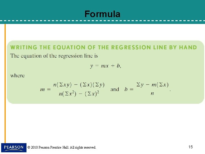 Formula © 2010 Pearson Prentice Hall. All rights reserved. 15 