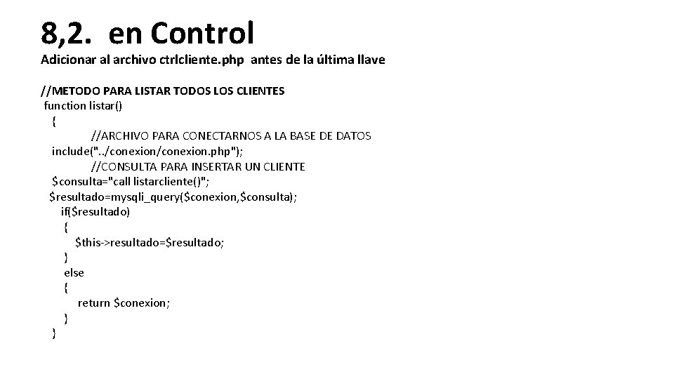 8, 2. en Control Adicionar al archivo ctrlcliente. php antes de la última llave