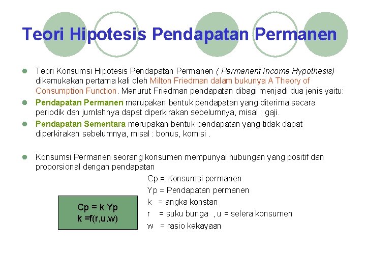 Teori Hipotesis Pendapatan Permanen l Teori Konsumsi Hipotesis Pendapatan Permanen ( Permanent Income Hypothesis)