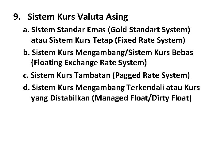 9. Sistem Kurs Valuta Asing a. Sistem Standar Emas (Gold Standart System) atau Sistem