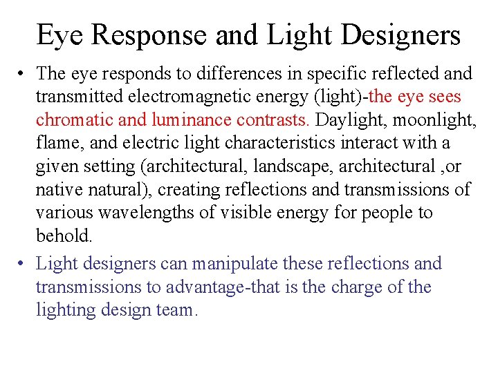 Eye Response and Light Designers • The eye responds to differences in specific reflected