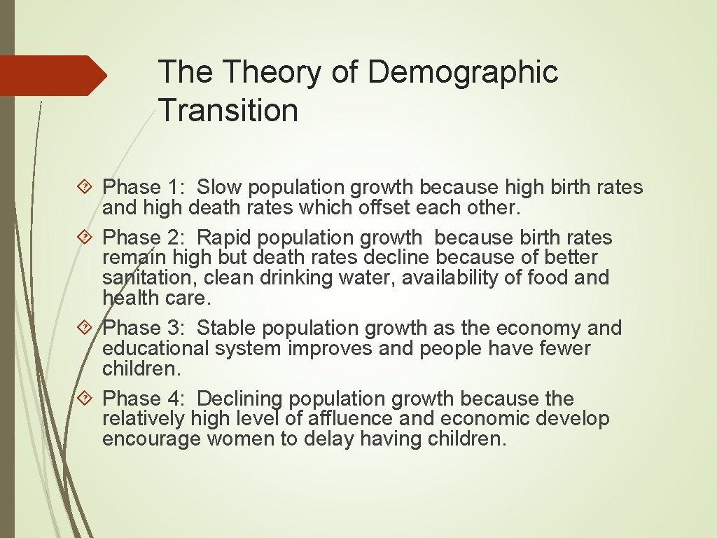 The Theory of Demographic Transition Phase 1: Slow population growth because high birth rates