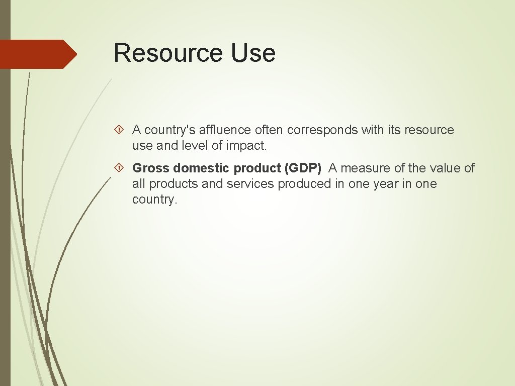 Resource Use A country's affluence often corresponds with its resource use and level of