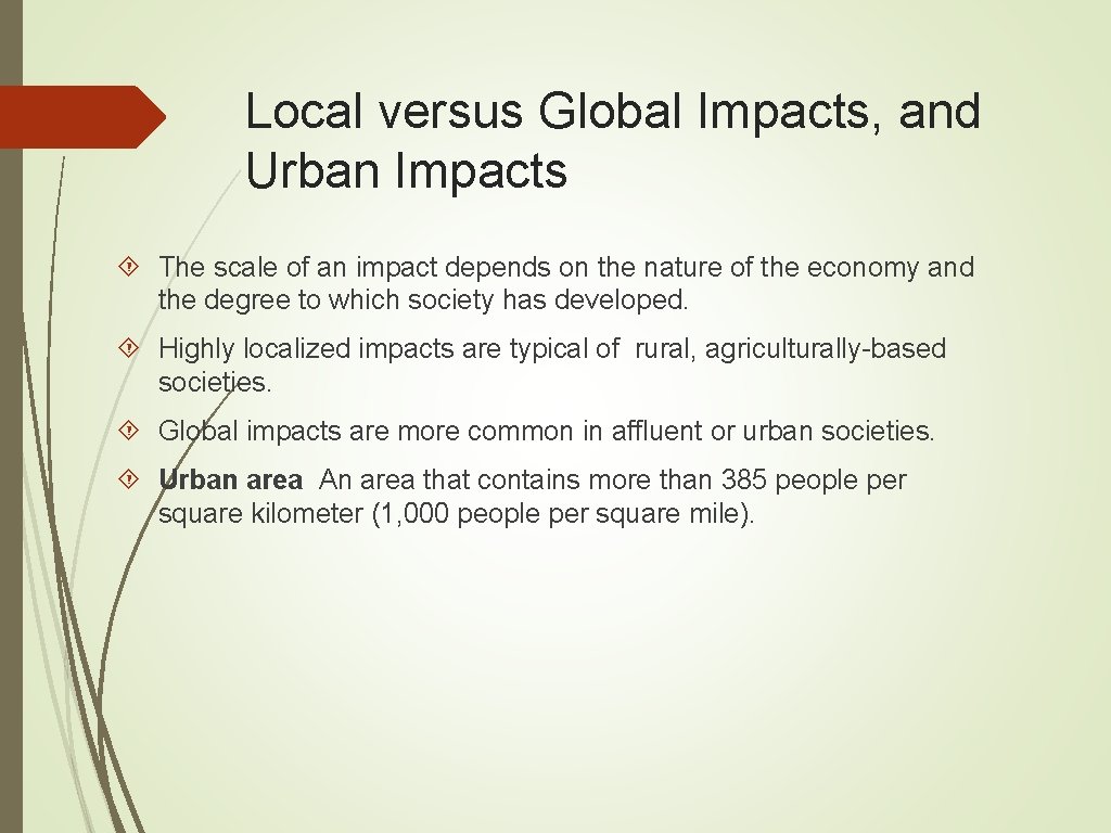 Local versus Global Impacts, and Urban Impacts The scale of an impact depends on