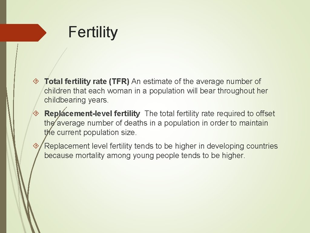Fertility Total fertility rate (TFR) An estimate of the average number of children that