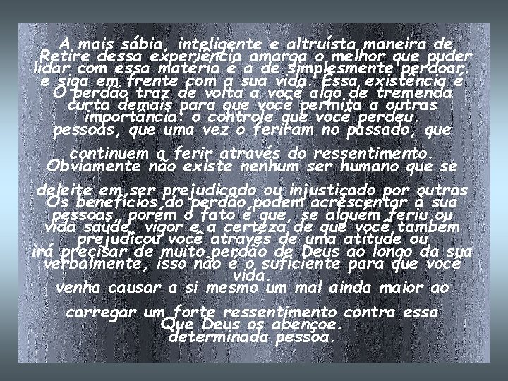 A mais sábia, inteligente e altruísta maneira de Retire dessa experiência amarga o melhor