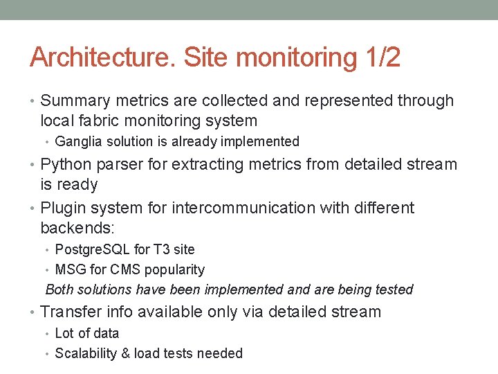 Architecture. Site monitoring 1/2 • Summary metrics are collected and represented through local fabric