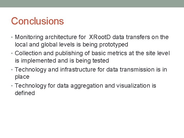 Conclusions • Monitoring architecture for XRoot. D data transfers on the local and global