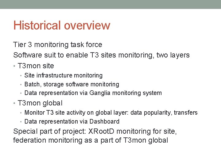 Historical overview Tier 3 monitoring task force Software suit to enable T 3 sites