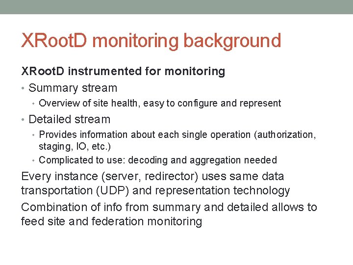 XRoot. D monitoring background XRoot. D instrumented for monitoring • Summary stream • Overview