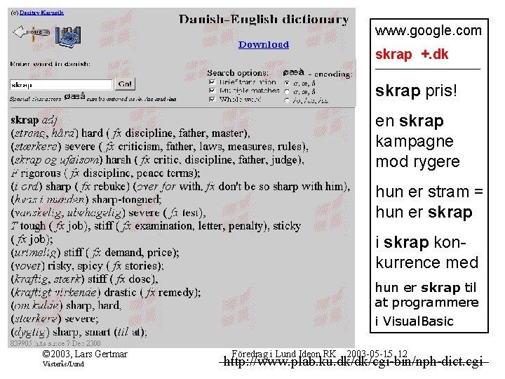 http: //www. plab. ku. dk/dk/cgi-bin/nph-dict. cgi www. google. com skrap +. dk _______________ skrap http: //www. plab. ku. dk/dk/cgi-bin/nph-dict. cgi www. google. com skrap +. dk _______________ skrap