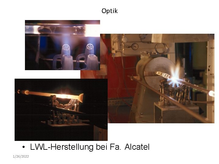 Optik • LWL-Herstellung bei Fa. Alcatel 1/26/2022 