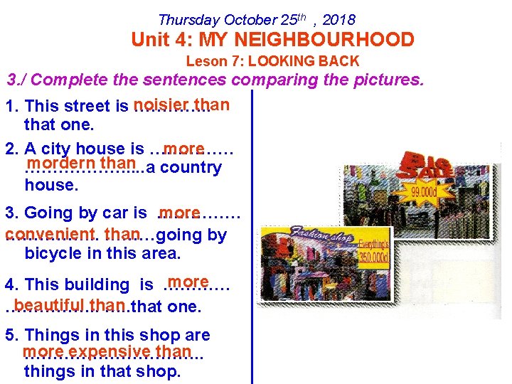 Thursday October 25 th , 2018 Unit 4: MY NEIGHBOURHOOD Leson 7: LOOKING BACK