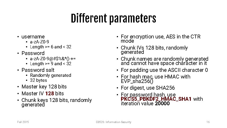 Different parameters • username • a-z. A-Z 0 -9 • Length >= 6 and