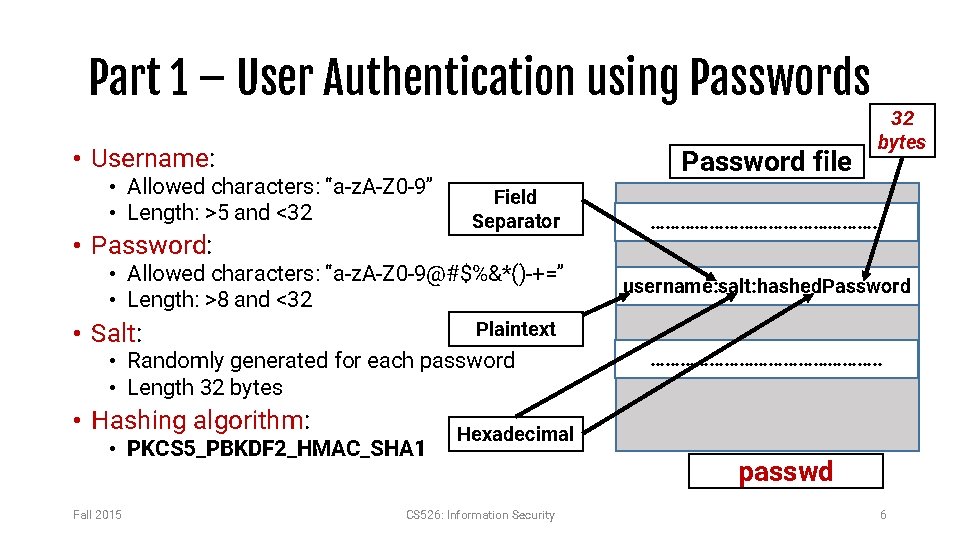 Part 1 – User Authentication using Passwords • Username: • Allowed characters: “a-z. A-Z