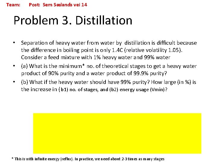 Team: Post: Sem Sælands vei 14 Problem 3. Distillation • Separation of heavy water