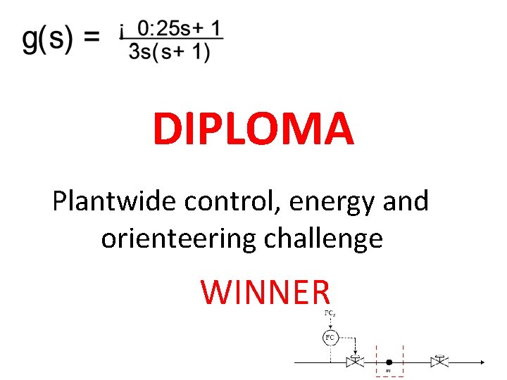 DIPLOMA Plantwide control, energy and orienteering challenge WINNER 