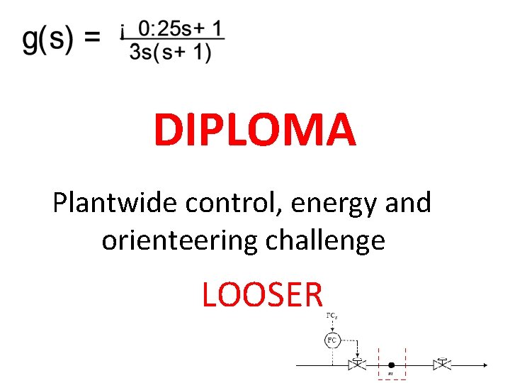 DIPLOMA Plantwide control, energy and orienteering challenge LOOSER 