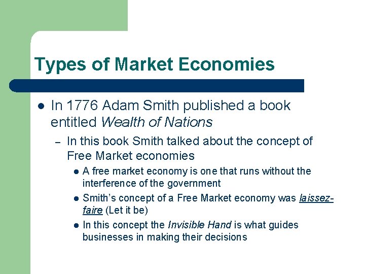 Types of Market Economies l In 1776 Adam Smith published a book entitled Wealth