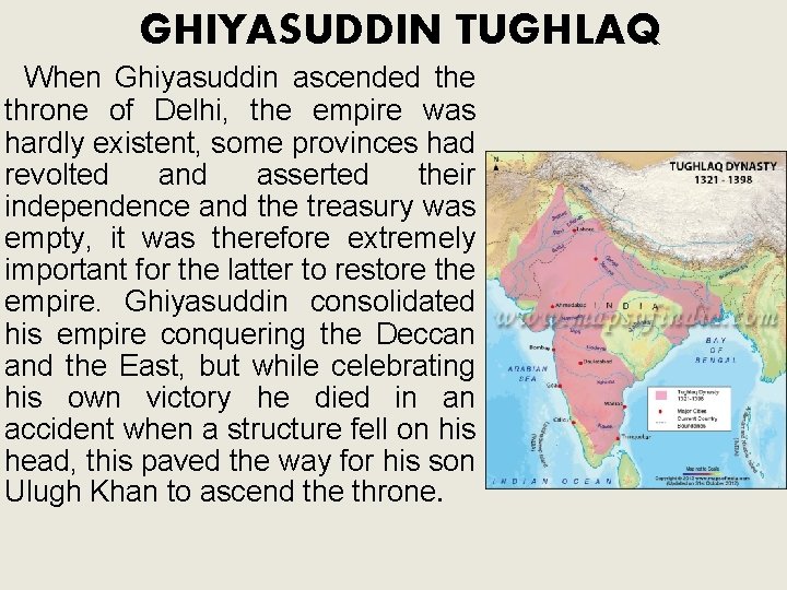 GHIYASUDDIN TUGHLAQ When Ghiyasuddin ascended the throne of Delhi, the empire was hardly existent,