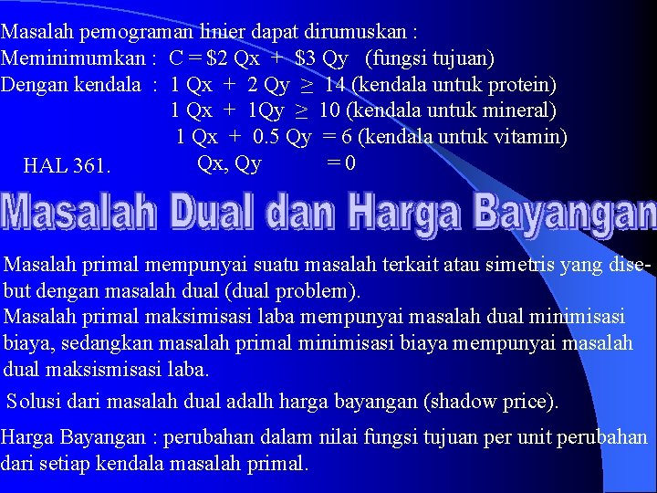 Masalah pemograman linier dapat dirumuskan : Meminimumkan : C = $2 Qx + $3 Masalah pemograman linier dapat dirumuskan : Meminimumkan : C = $2 Qx + $3