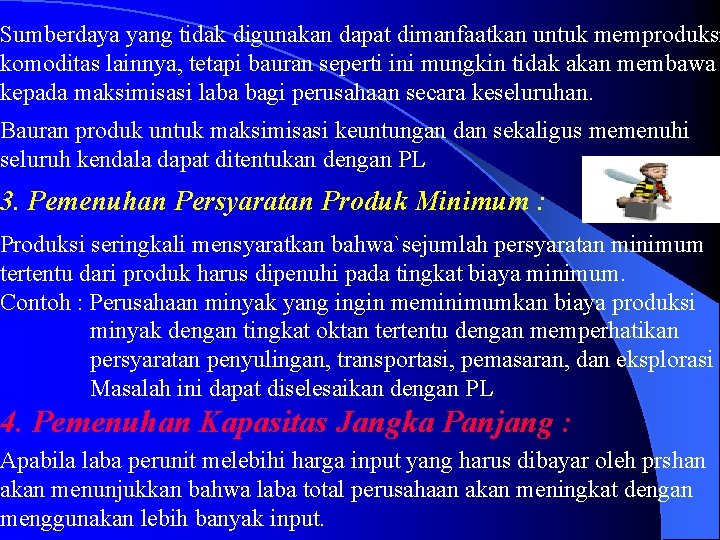 Sumberdaya yang tidak digunakan dapat dimanfaatkan untuk memproduksi komoditas lainnya, tetapi bauran seperti ini Sumberdaya yang tidak digunakan dapat dimanfaatkan untuk memproduksi komoditas lainnya, tetapi bauran seperti ini