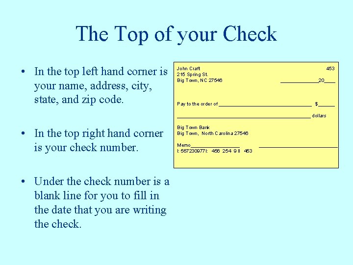 The Top of your Check • In the top left hand corner is your