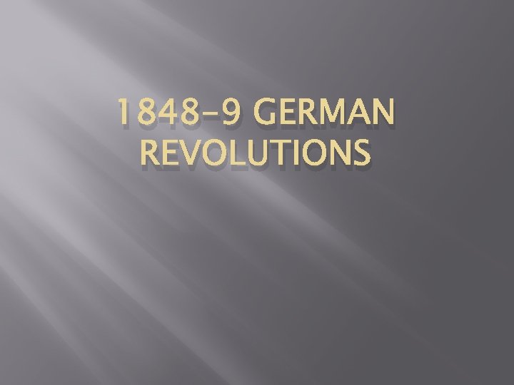 1848 -9 GERMAN REVOLUTIONS 