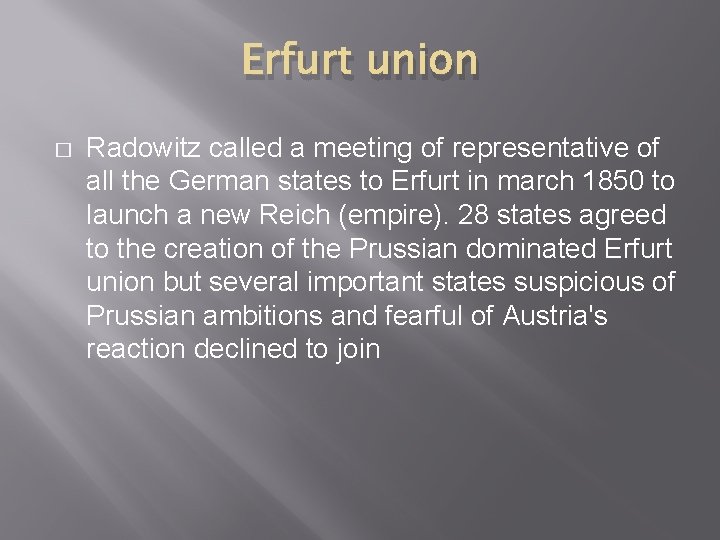 Erfurt union � Radowitz called a meeting of representative of all the German states