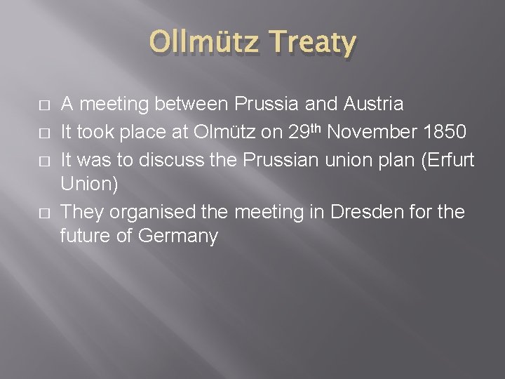 Ollmütz Treaty � � A meeting between Prussia and Austria It took place at