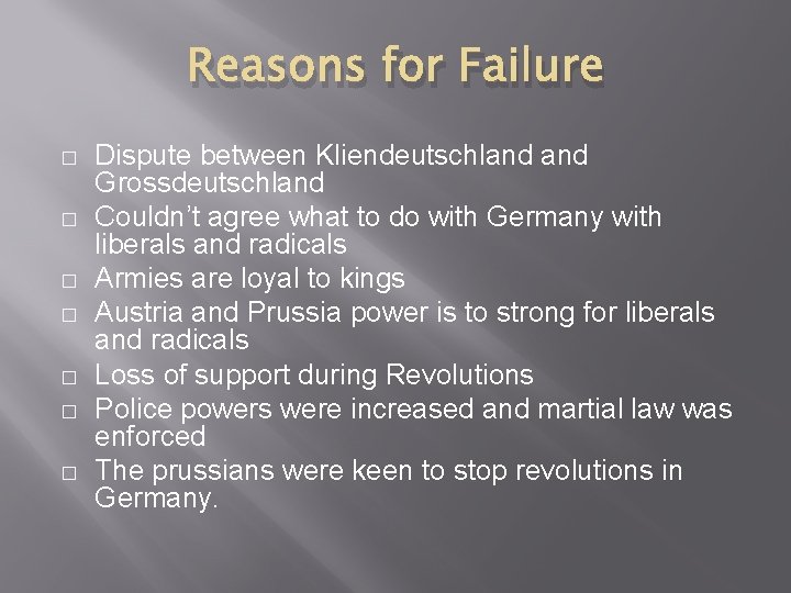 Reasons for Failure � � � � Dispute between Kliendeutschland Grossdeutschland Couldn’t agree what