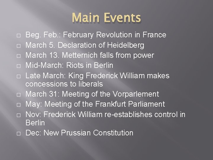 Main Events � � � � � Beg. Feb. : February Revolution in France