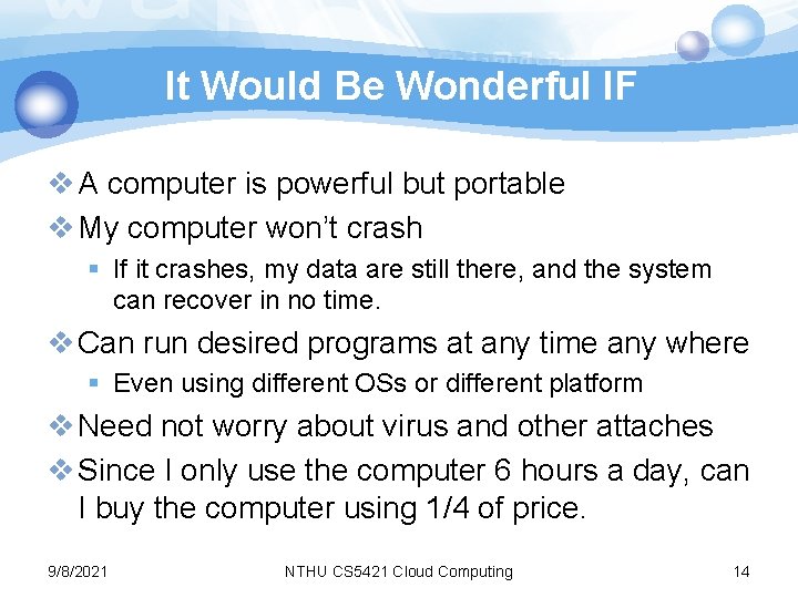 It Would Be Wonderful IF v A computer is powerful but portable v My