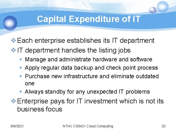 Capital Expenditure of IT v Each enterprise establishes its IT department v IT department