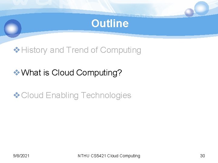 Outline v History and Trend of Computing v What is Cloud Computing? v Cloud