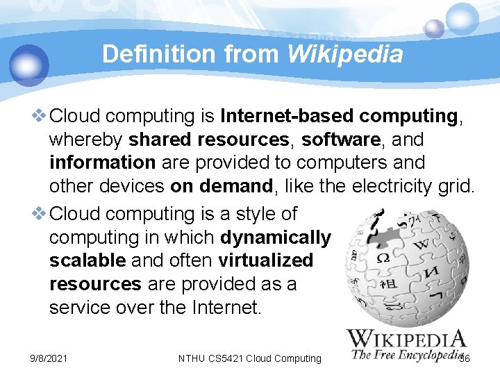 Definition from Wikipedia v Cloud computing is Internet-based computing, whereby shared resources, software, and