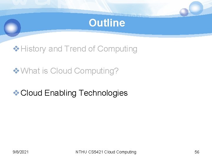 Outline v History and Trend of Computing v What is Cloud Computing? v Cloud