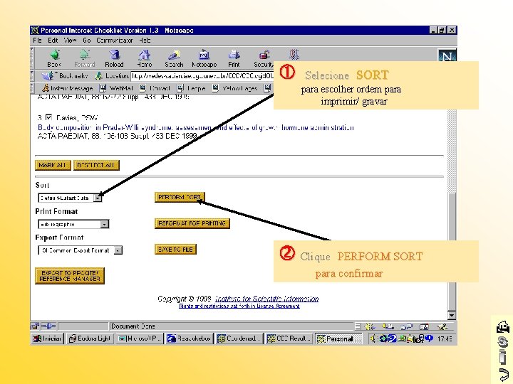  Selecione SORT para escolher ordem para imprimir/ gravar Clique PERFORM SORT para confirmar