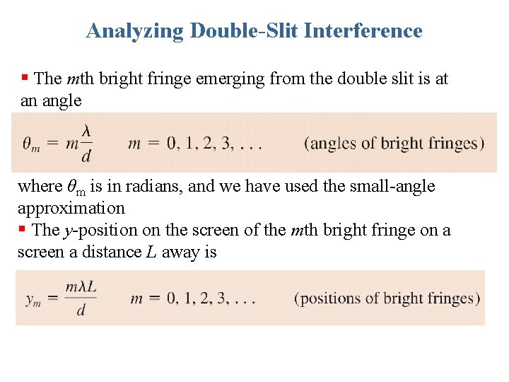 Analyzing Double-Slit Interference § The mth bright fringe emerging from the double slit is