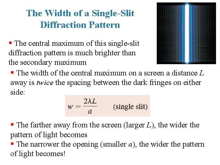 The Width of a Single-Slit Diffraction Pattern § The central maximum of this single-slit