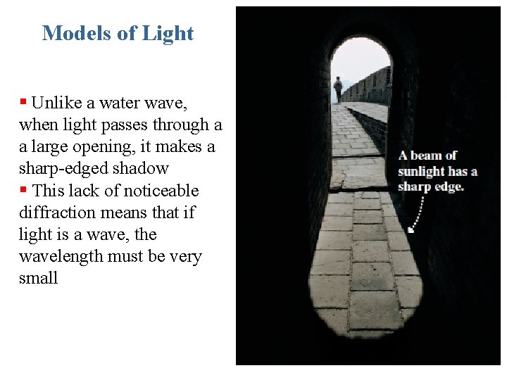 Models of Light § Unlike a water wave, when light passes through a a