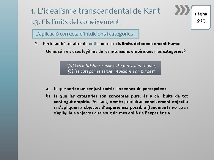 1. L’idealisme transcendental de Kant 1. 3. Els límits del coneixement L’aplicació correcta d'intuïcions