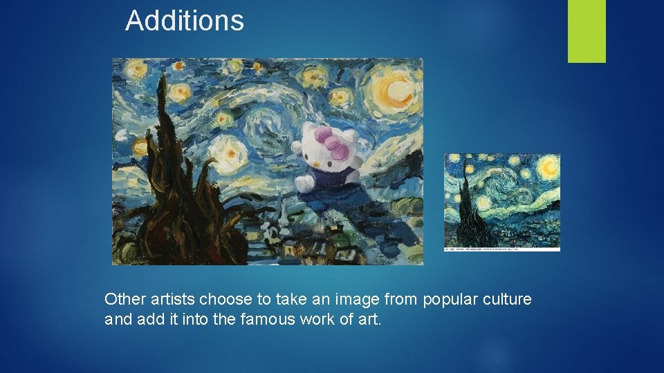 Additions Other artists choose to take an image from popular culture and add it