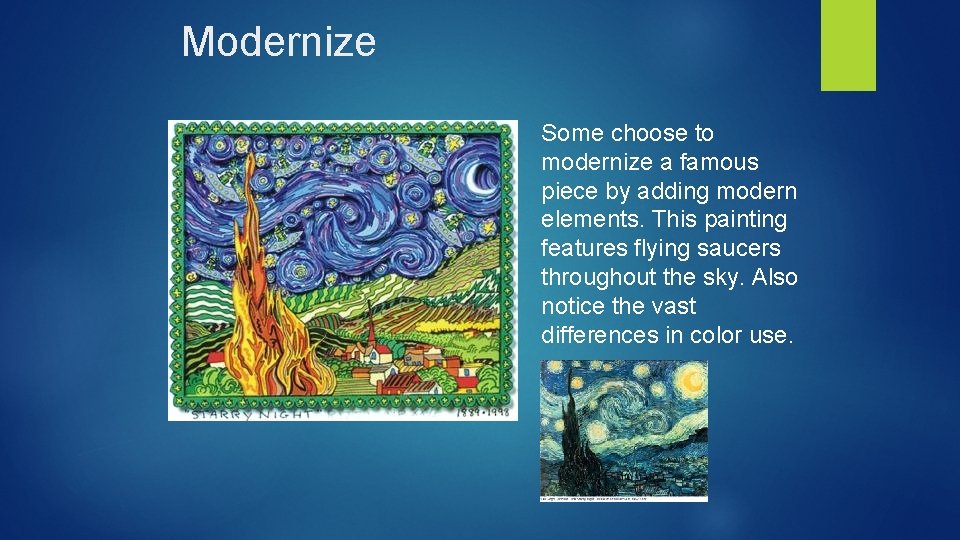 Modernize Some choose to modernize a famous piece by adding modern elements. This painting