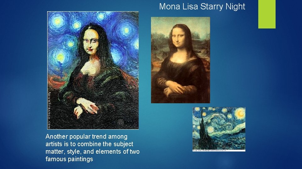 Mona Lisa Starry Night Another popular trend among artists is to combine the subject